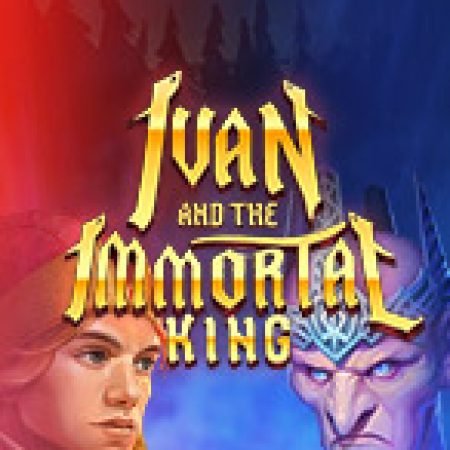 Hướng Dẫn Toàn Diện Chơi Ivan and the Immortal King Slot: Mẹo & Thủ Thuật