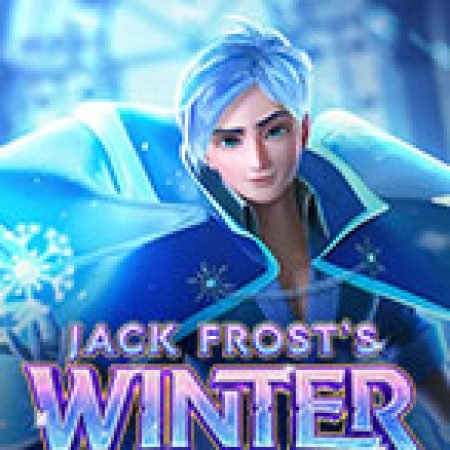 Khám Phá Hoàng Tử Mùa Đông – Jack Frost’s Winter Slot: Trải Nghiệm Game Slot Huyền Bí