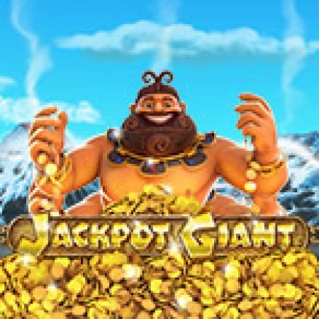 Giới Thiệu Jackpot Giant Slot: Kỷ Nguyên Mới Của Trò Chơi Slot