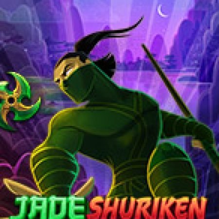 Cách Chinh Phục Ninja Cẩm Thạch – Jade Shuriken Slot: Chiến Lược và Hướng Dẫn