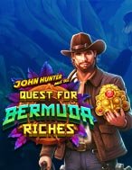 Giới Thiệu John Và Kho Báu Bermuda – John Hunter and the Quest for Bermuda Riches Slot: Kỷ Nguyên Mới Của Trò Chơi Slot