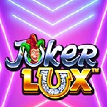 Joker Lux Slot: Hướng Dẫn Chi Tiết Để Thắng Lớn và Giành Jackpot!