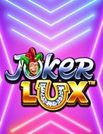 Joker Lux Slot: Hướng Dẫn Chi Tiết Để Thắng Lớn và Giành Jackpot!