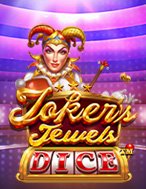 Khám Phá Xúc Xắc Đá Quý – Joker’s Jewels Dice Slot: Trải Nghiệm Game Slot Huyền Bí