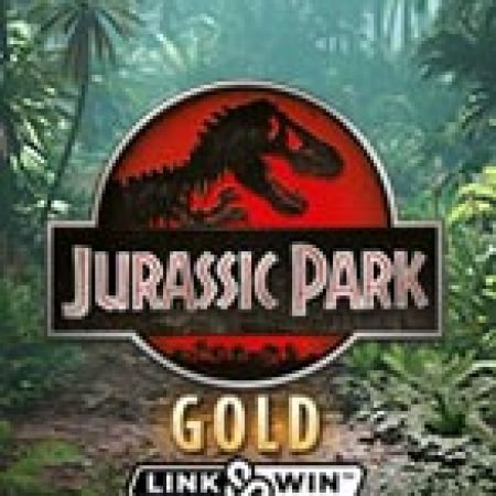 Đánh Giá Công Viên Kỷ Jura: Gold – Jurassic Park Gold Slot: Kỳ Quan Game Slot Mới Nhất