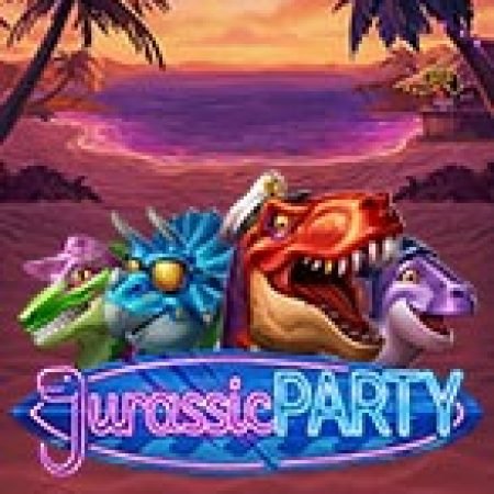 Bí Kíp Chơi Jurassic Party Slot: Tăng Cơ Hội Thắng Cược Tối Đa