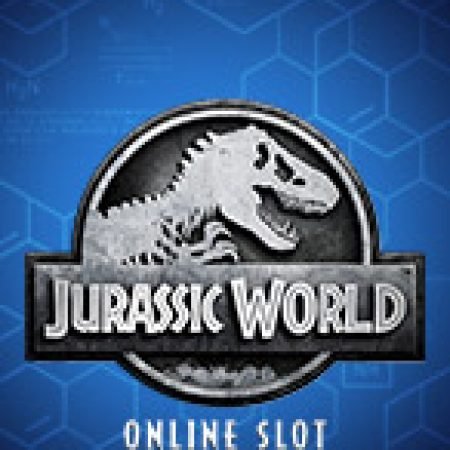 Công Viên Kỷ Jura – Jurassic World Slot: Hướng Dẫn Chi Tiết Để Thắng Lớn và Giành Jackpot!