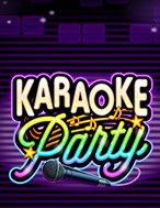 Hướng Dẫn Toàn Diện Chơi Tiệc Karaoke – Karaoke Party Slot: Mẹo & Thủ Thuật