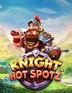 Giới Thiệu Hiệp Sĩ Nóng Bỏng – Knight Hot Spotz Slot: Kỷ Nguyên Mới Của Trò Chơi Slot