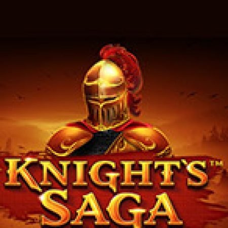 Hướng Dẫn Toàn Diện Chơi Knight’s Saga Slot: Mẹo & Thủ Thuật