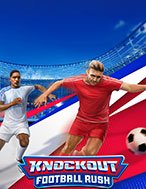 Khám Phá Knockout Football Rush Slot: Trải Nghiệm Game Slot Huyền Bí