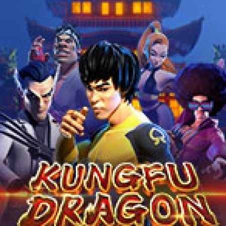 Bí Kíp Chơi Kungfu Dragon Slot: Tăng Cơ Hội Thắng Cược Tối Đa