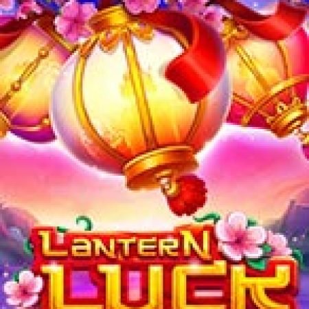 Hướng Dẫn Toàn Diện Chơi Lantern Luck Slot: Mẹo & Thủ Thuật