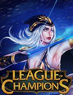 Chơi League of Champions Slot Ngay Hôm Nay – Phiêu Lưu Đến Thế Giới Kỳ Diệu!