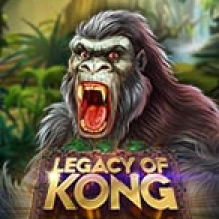 Khám Phá Legacy of Kong Maxways Slot: Trải Nghiệm Game Slot Huyền Bí