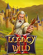 Bí Kíp Chơi Legacy of the Wild 2 Slot: Tăng Cơ Hội Thắng Cược Tối Đa