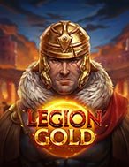 Quân đoàn vàng – Legion Gold Slot: Hướng Dẫn Chi Tiết Để Thắng Lớn và Giành Jackpot!