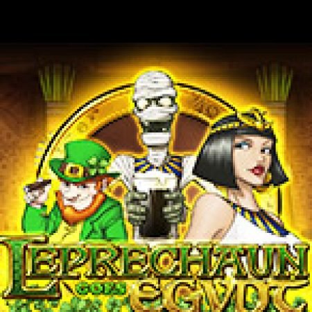 Giới Thiệu YêuTinh Ai Cập – Leprechaun goes Egypt Slot: Kỷ Nguyên Mới Của Trò Chơi Slot