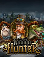 Bí Kíp Chơi London Hunter Slot: Tăng Cơ Hội Thắng Cược Tối Đa