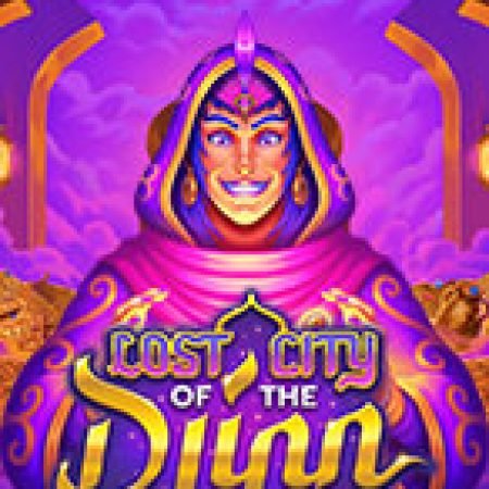 Đánh Giá Lost City of the Djinn Slot: Kỳ Quan Game Slot Mới Nhất