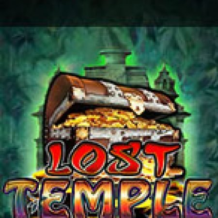 Bí Kíp Chơi Lost Temple Slot: Tăng Cơ Hội Thắng Cược Tối Đa