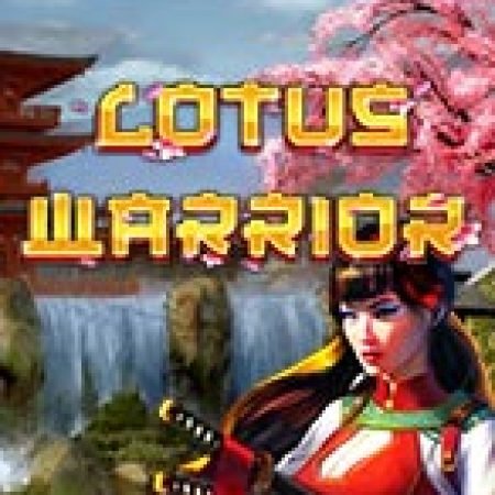 Đánh Giá Lotus Warrior Slot: Kỳ Quan Game Slot Mới Nhất