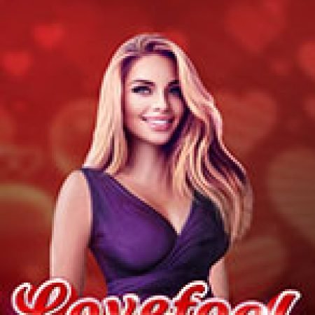 Lovefool Slot: Hướng Dẫn Chi Tiết Để Thắng Lớn và Giành Jackpot!