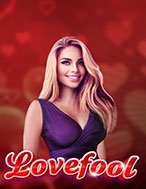 Lovefool Slot: Hướng Dẫn Chi Tiết Để Thắng Lớn và Giành Jackpot!