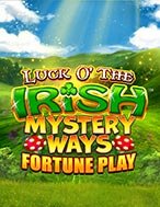 Khám Phá Luck o’ The Irish Mystery Ways Fortune Play Slot: Trải Nghiệm Game Slot Huyền Bí