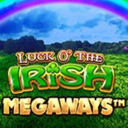 Đánh Giá Luck of the Irish Megaways Slot: Kỳ Quan Game Slot Mới Nhất