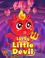 Bí Kíp Chơi Chú Quỷ Nhỏ May Mắn – Lucky Little Devil Slot: Tăng Cơ Hội Thắng Cược Tối Đa