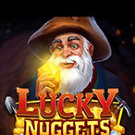 Khám Phá Lucky Nuggets Megaways Slot: Trải Nghiệm Game Slot Huyền Bí