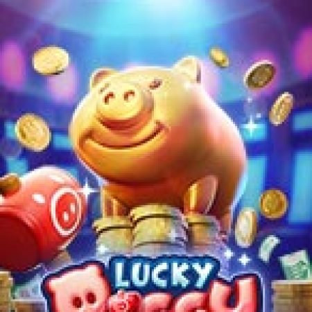 Cách Chinh Phục Heo Lộc Phát – Lucky Piggy Slot: Chiến Lược và Hướng Dẫn