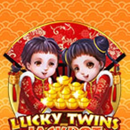 Hướng Dẫn Toàn Diện Chơi Lucky Twins Jackpot Slot: Mẹo & Thủ Thuật