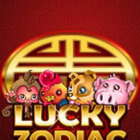 12 Con Giáp – Lucky Zodiac Slot: Hướng Dẫn Đầy Đủ Từ A đến Z Cho Người Mới