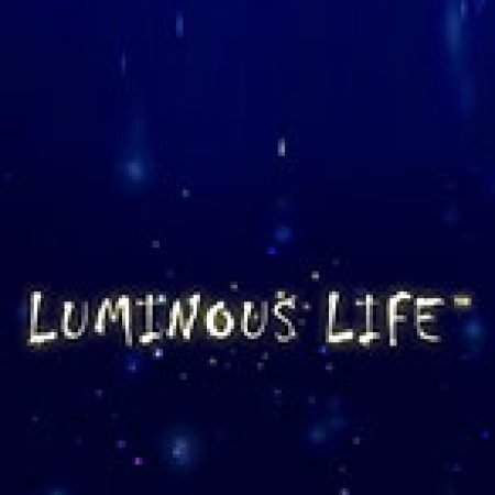 Giới Thiệu Luminous Life Slot: Kỷ Nguyên Mới Của Trò Chơi Slot