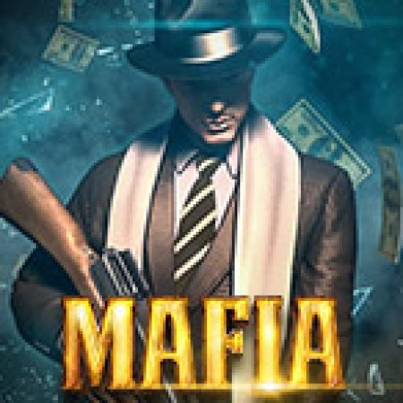 Khám Phá Mafia Slot: Trải Nghiệm Game Slot Huyền Bí