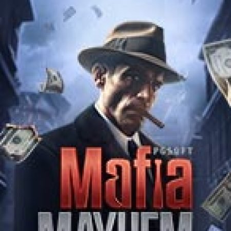 Hướng Dẫn Toàn Diện Chơi Mafia Mayhem Slot: Mẹo & Thủ Thuật