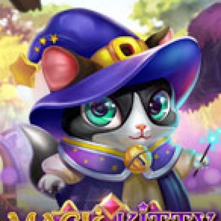 Magic Kitty Slot: Hướng Dẫn Đầy Đủ Từ A đến Z Cho Người Mới