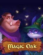 Bí Kíp Chơi Magic Oak Slot: Tăng Cơ Hội Thắng Cược Tối Đa