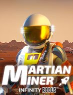 Martian Miner Infinity Reels Slot: Hướng Dẫn Chi Tiết Để Thắng Lớn và Giành Jackpot!