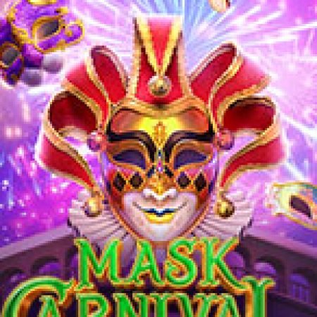 Lễ Hội Carnival – Mask Carnival Slot: Hướng Dẫn Đầy Đủ Từ A đến Z Cho Người Mới