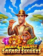 Khám Phá Max Chance and the Safari Secrets Slot: Trải Nghiệm Game Slot Huyền Bí