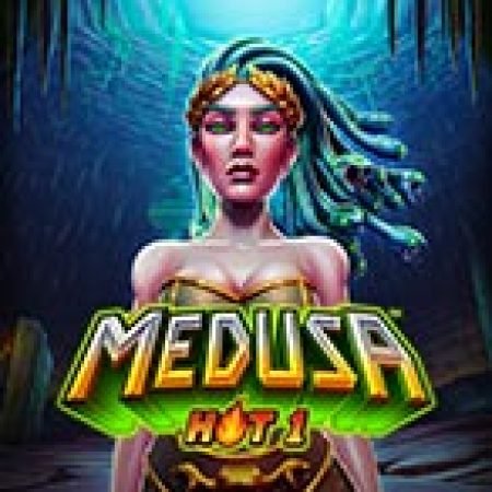 Giới Thiệu Medusa Hot 1 Slot: Kỷ Nguyên Mới Của Trò Chơi Slot