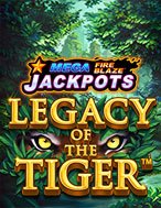 Giới Thiệu Mega Fire Blaze: Legacy of the Tiger Slot: Kỷ Nguyên Mới Của Trò Chơi Slot