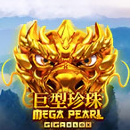 Mega Pearl Gigablox Slot: Hướng Dẫn Chi Tiết Để Thắng Lớn và Giành Jackpot!