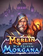 Bí Kíp Chơi Merlin và Hoàng hậu Morgan – Merlin and the Ice Queen Morgana Slot: Tăng Cơ Hội Thắng Cược Tối Đa