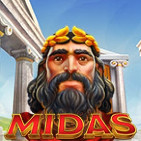 Midas Golden Touch Slot: Hướng Dẫn Chi Tiết Để Thắng Lớn và Giành Jackpot!