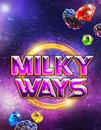 Bí Kíp Chơi Dãi Ngân Hà – Milky Ways Slot: Tăng Cơ Hội Thắng Cược Tối Đa