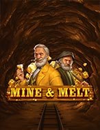 Mine & Melt Slot: Hướng Dẫn Chi Tiết Để Thắng Lớn và Giành Jackpot!